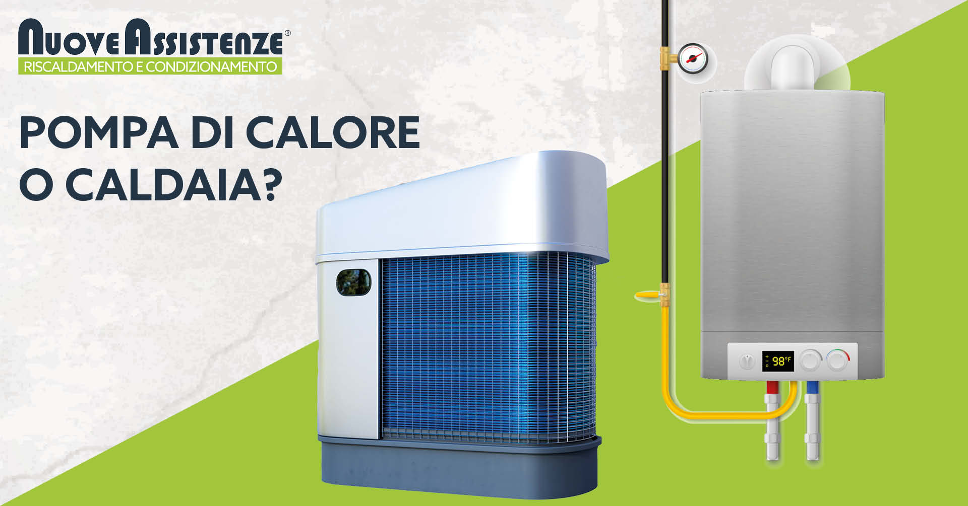 Pompa di calore o caldaia? - Gruppo Nuove Assistenze